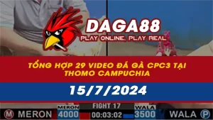 Tổng hợp 29 Video đá gà CPC3 tại Thomo Campuchia ngày 15/7/2024